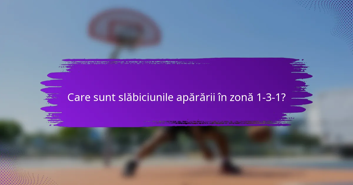 Care sunt slăbiciunile apărării în zonă 1-3-1?